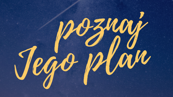 Poznaj Jego plan | wieczory ewangelizacyjne dla młodzieży| 22-26 lutego